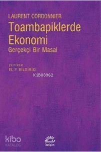 Toambapiklerde Ekonomi; Gerçekçi Bir Masal - Kitapiks.com
