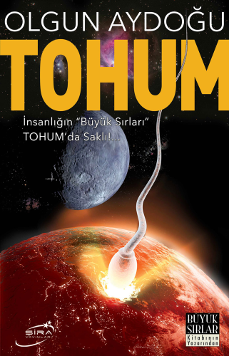 Tohum;İnsanlığın Büyük Sırları TOHUM'da Saklı !...