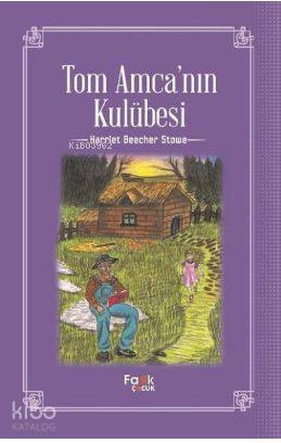 Tom Amca'nın Kulübesi - Kitapiks.com