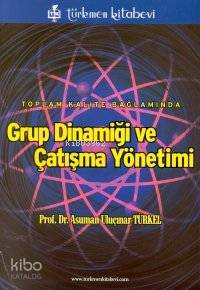 Toplam kalite Bağlamında| Grup Dinamiği ve Çatışma Yönetimi