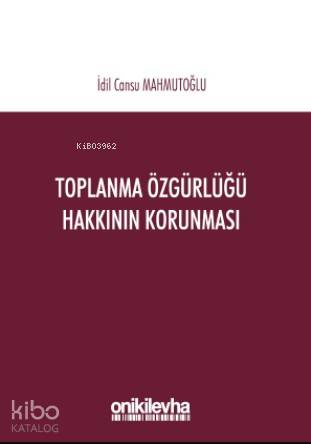 Toplanma Özgürlüğü Hakkının Korunması - Kitapiks.com