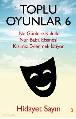 Toplu Oyunlar 6; Ne Günlere Kaldık, Nur Baba Efsanesi, Kızımız Evlenmek İstiyor