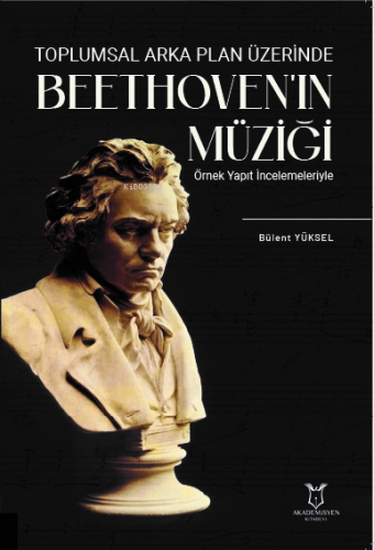 Toplumsal Arka Plan Üzerinde Beethoven'ın Müziği Örnek Yapıt İncelemeleriyle