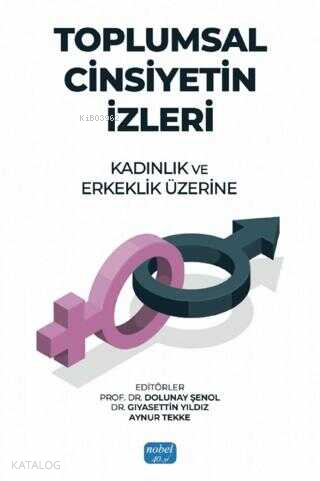Toplumsal Cinsiyetin İzleri: Kadınlık ve Erkeklik Üzerine - Kitapiks.c