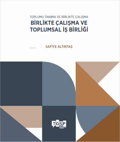 Toplumu Tanıma ve Birlikte Çalışma - Birlikte Çalışma ve Toplumsal İş Birliği