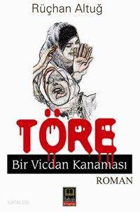 Töre; Bir Vicdan Kanaması - Kitapiks.com