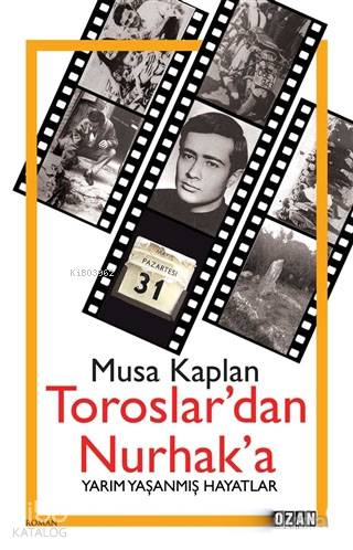 Toroslar'dan Nurhak'a; Yarım Yaşanmış Hayatlar - Kitapiks.com