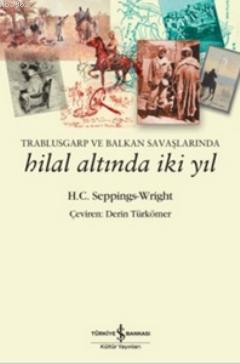 Trablusgarp ve Balkan Savaşlarında Hilal Altında İki Yıl - Kitapiks.co