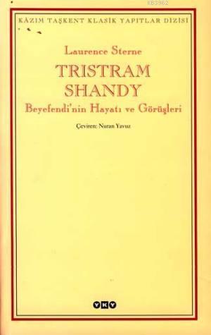 Tristram Shandy; Beyefendi'nin Hayatı ve Görüşleri - Kitapiks.com