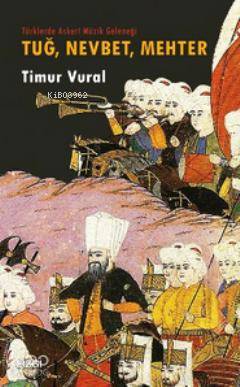 Tuğ, Nevbet, Mehter; Türklerde Askeri Müzik Geleneği
