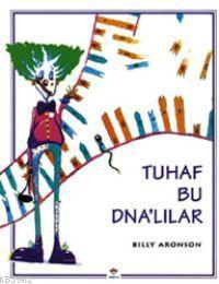 Tuhaf Bu Dna'lılar