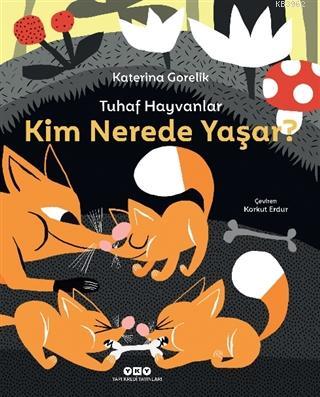 Tuhaf Hayvanlar – Kim Nerede Yaşar? - Kitapiks.com