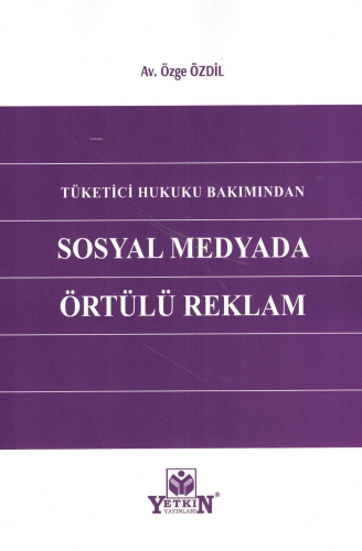Tüketici Hukuku Bakımından Sosyal Medyada Örtülü Reklam