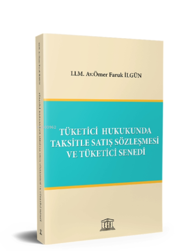 Tüketici Hukukunda Taksitle Satış Sözleşmesi ve Tüketici Senedi