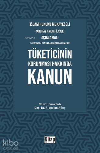 Tüketicinin Korunması Hakkında Kanun;İslam Hukuku Mukayeseli, Yargıtay