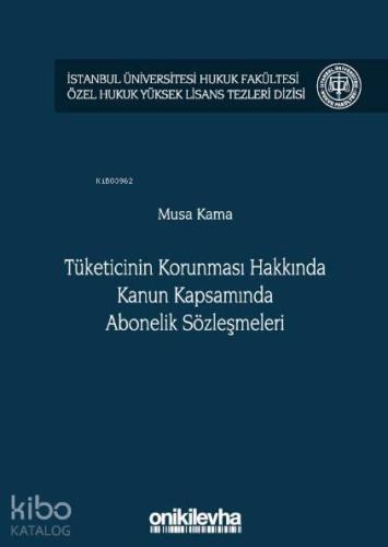 Tüketicinin Korunması Hakkında Kanun Kapsamında Abonelik Sözleşmeleri;