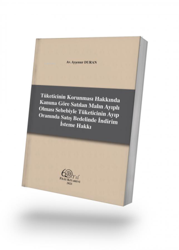 Tüketicinin Korunması Hakkında Kanuna Göre Satılan Malın Ayıplı Olması Sebebiyle Tüketicinin Ayıp Oranında Satış Bedelinde İndirim İsteme Hakkı