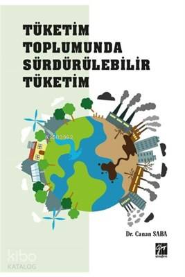 Tüketim Toplumunda Sürdürülebilir Tüketim