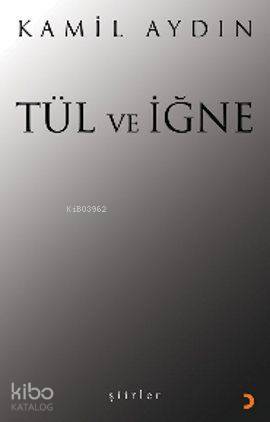 Tül ve İğne; Şiirler - Kitapiks.com