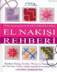 Tüm Dünyadan Seçkin Örneklerle El Nakışı Rehberi