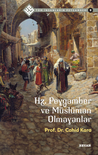 Tüm İnsanların Peygamberi /9;Hz. Peygamber ve Müslüman Olmayanlar - Ki