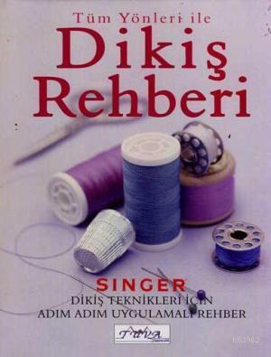 Tüm Yönleri ile Dikiş Rehberi