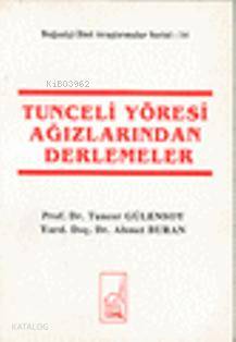 Tunceli Yöresi Ağızlarından Derlemeler