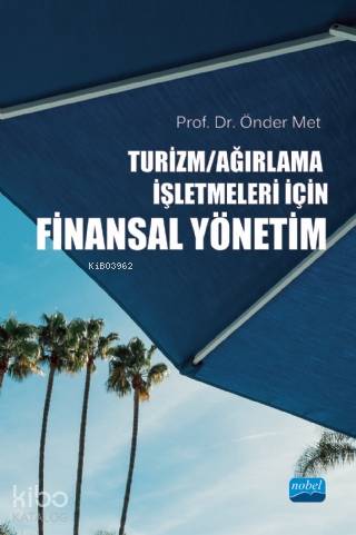 Turizm - Ağırlama İşletmeleri İçin Finansal Yönetim - Kitapiks.com