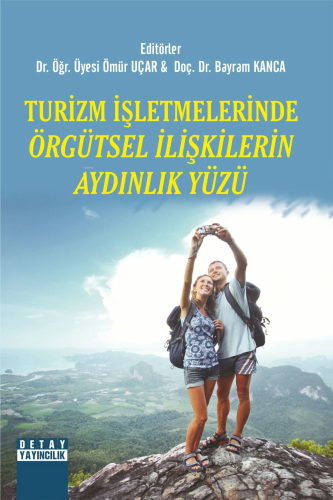 Turizm İşletmelerinde Örgütsel İlişkilerin Aydınlık Yüzü