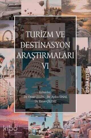 Turizm ve Destinasyon Araştırmaları - VI - Kitapiks.com