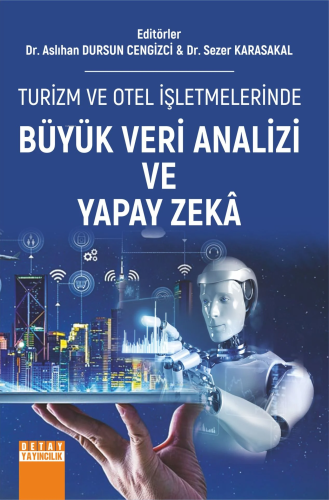Turizm Ve Otel İşletmelerinde Büyük Veri Analizi Ve Yapay Zekâ