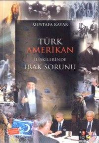 Türk-Amerikan İlişkilerinde Irak Sorunu