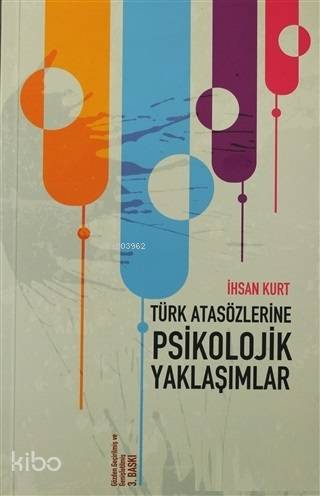 Türk Atasözlerine Psikolojik Yaklaşımlar; Psikolojik Yaklaşımlar - Kit