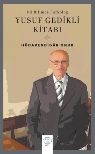 Türk Bilimci - Türkolog Yusuf Gedikli Kitabı