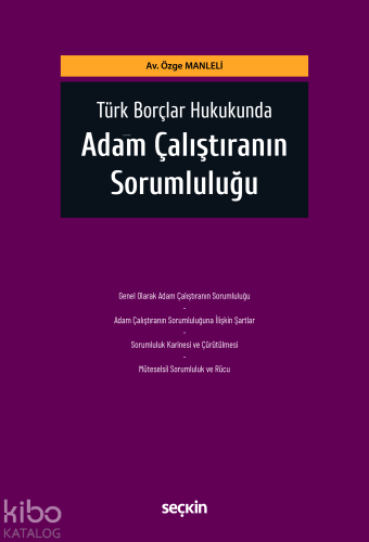 Türk Borçlar Hukukunda Adam Çalıştıranın Sorumluluğu