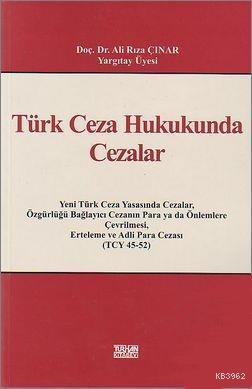 Türk Ceza Hukukunda Cezalar Yeni Türk Ceza Yasasında Cezalar, Özgürlüğü Bağlayıcı Cezanın Para ya da Önlemlere Çevrilmesi, Erteleme ve Adli Para Cezası (TCY 45-
