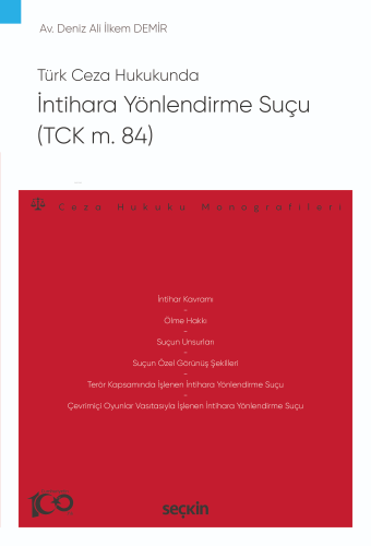 Türk Ceza Hukukunda İntihara Yönlendirme Suçu (TCK m. 84);– Ceza Hukuk