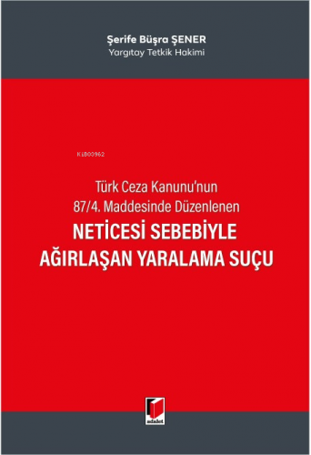 Türk Ceza Kanunu'nun 87/4. Maddesinde Düzenlenen Neticesi Sebebiyle Ağ