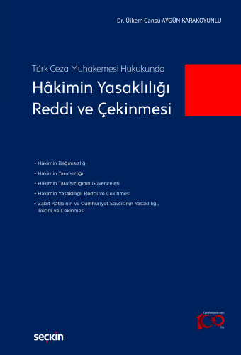 Türk Ceza Muhakemesi Hukukunda Hâkimin Yasaklılığı, Reddi ve Çekinmesi