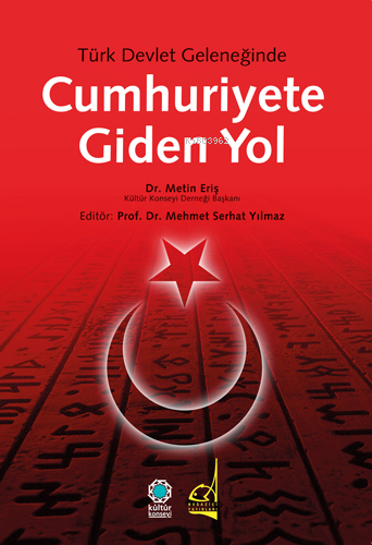 Türk Devlet Geleneğinde Cumhuriyete Giden Yol - Kitapiks.com