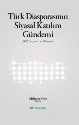 Türk Diasporasının Siyasal Katılım Gündemi;2023 Seçimleri ve Diaspora