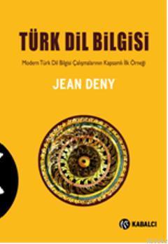 Türk Dil Bilgisi; Modern Türk Dil Bilgisi Çalışmalarının Kapsamlı İlk 