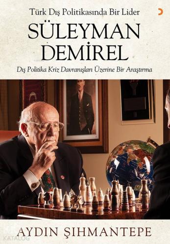 Türk Dış Politikasında Bir Lider Süleyman Demirel; Dış Politika Kriz D