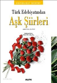 Türk Edebiyatından Aşk Şiirleri Antolojisi - Kitapiks.com