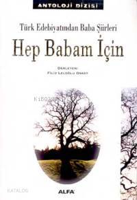Türk Edebiyatından Baba Şiirleri Hep Babam İçin - Kitapiks.com