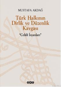 Türk Halkının Dirlik ve Düzenlik Kavgası; Celâlî İsyanları - Kitapiks.