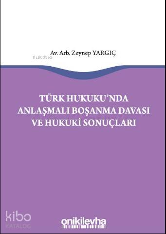 Türk Hukukunda Anlaşmalı Boşanma Davası ve Hukuki Sonuçları