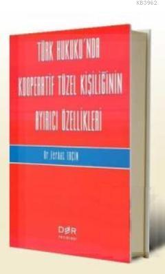 Türk Hukuku'nda Kooperatif Tüzel Kişiliğinin Ayırıcı Özellikleri