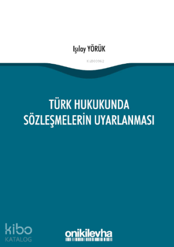 Türk Hukukunda Sözleşmelerin Uyarlanması