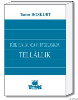 Türk Hukukunda ve Uygulamada Tellâllık